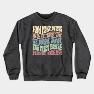 How Many Deaths Will It Take Word Art Crewneck Sweatshirt